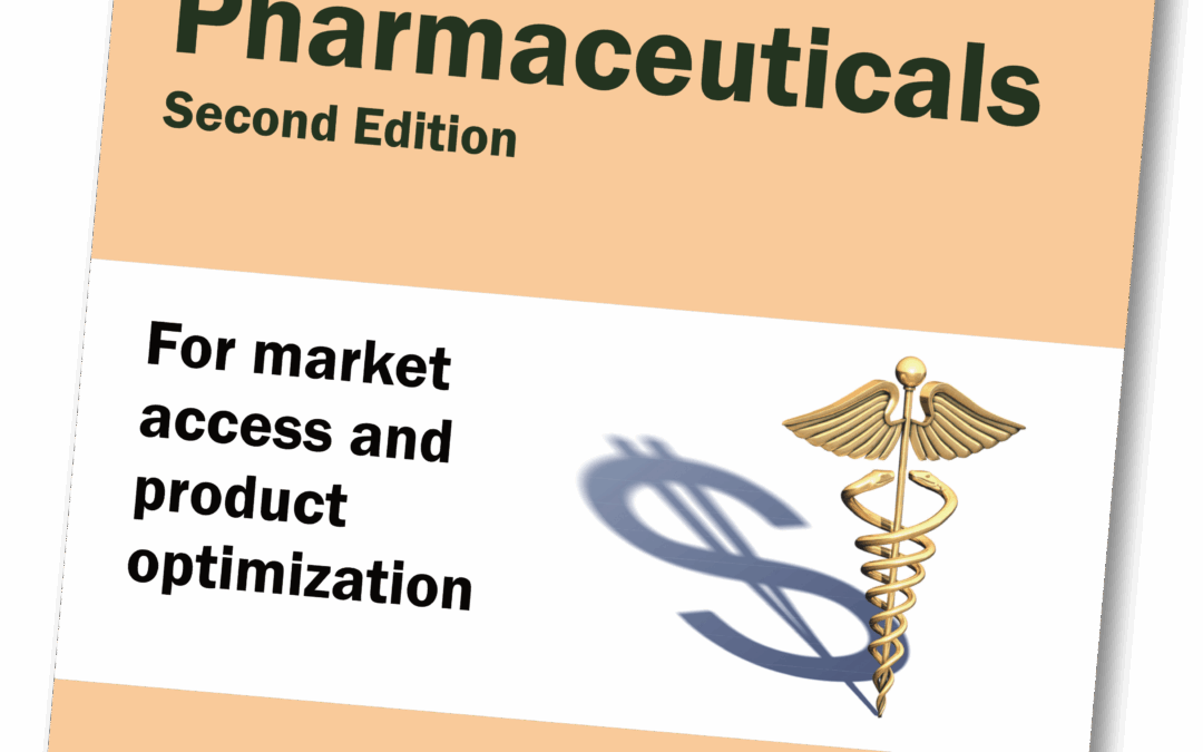 Value-Based Pricing for Pharmaceuticals, Second edition