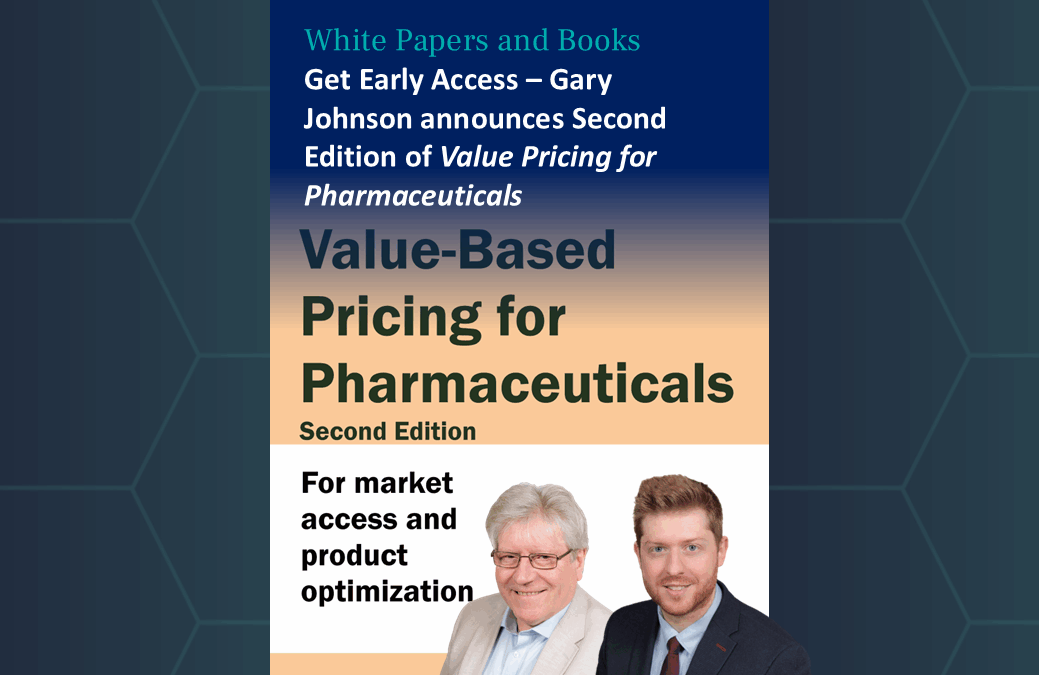 Get Early Access – Gary Johnson announces Second Edition of Value Pricing for Pharmaceuticals